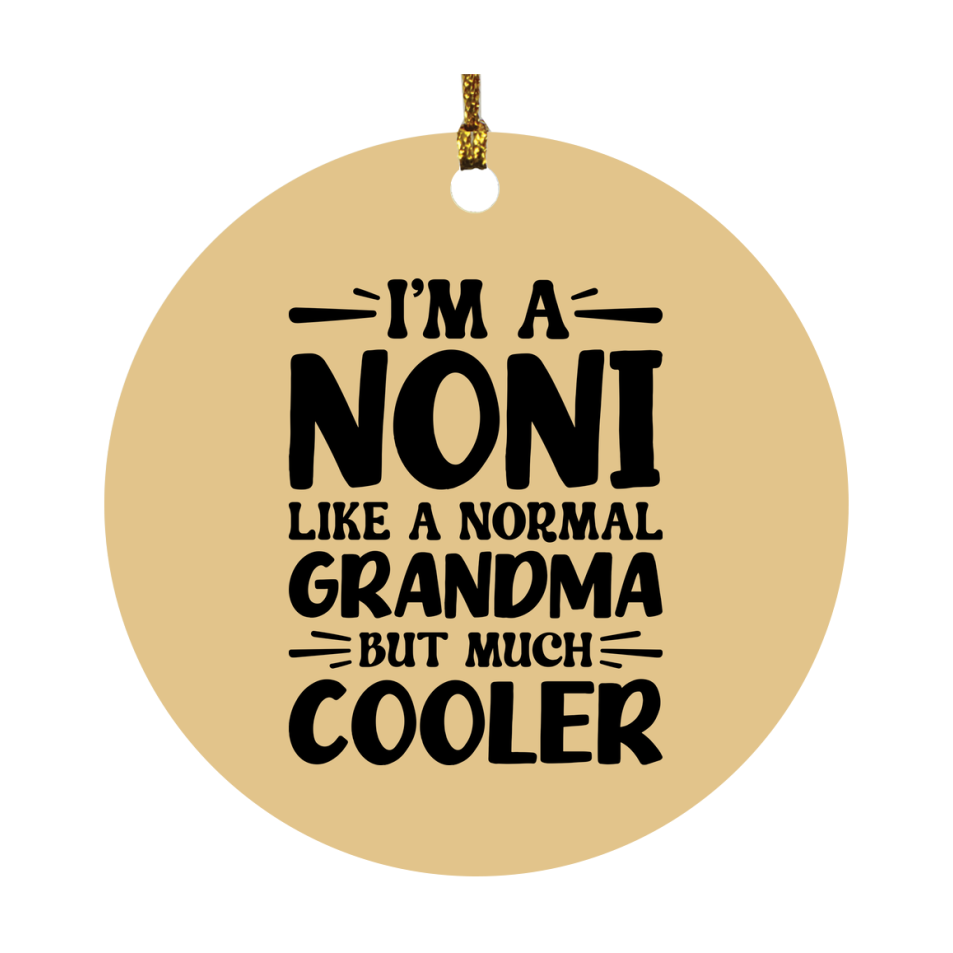 I'm A Noni Like A Normal Grandma But Much Cooler Ornament – Funny Noni Christmas Ornament – Gift For Noni – Grandma Ornament