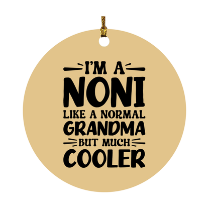 I'm A Noni Like A Normal Grandma But Much Cooler Ornament – Funny Noni Christmas Ornament – Gift For Noni – Grandma Ornament