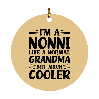 I'm A Nonni Like A Normal Grandma But Much Cooler Ornament – Funny Nonni Christmas Ornament – Gift For Nonni – Grandma Ornament