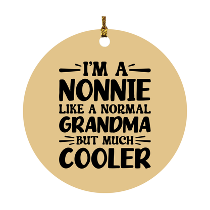I'm A Nonnie Like A Normal Grandma But Much Cooler Ornament – Funny Nonnie Christmas Ornament – Gift For Nonnie – Grandma Ornament