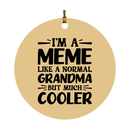 I'm A Meme Like A Normal Grandma But Much Cooler Ornament – Funny Meme Christmas Ornament – Gift For Meme – Grandma Ornament