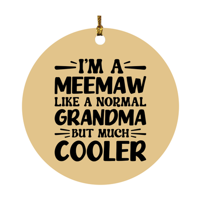 I'm A Meemaw Like A Normal Grandma But Much Cooler Ornament – Funny Meemaw Christmas Ornament – Gift For Meemaw – Grandma Ornament