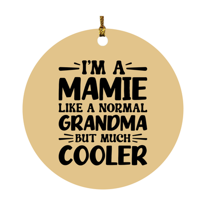 I'm A Mamie Like A Normal Grandma But Much Cooler Ornament – Funny Mamie Christmas Ornament – Gift For Mamie – Grandma Ornament