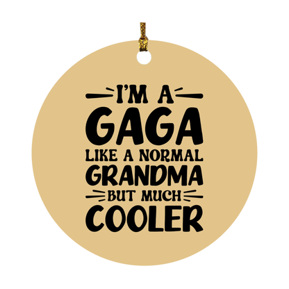 I'm A Gaga Like A Normal Grandma But Much Cooler Ornament – Funny Gaga Christmas Ornament – Gift For Gaga – Grandma Ornament