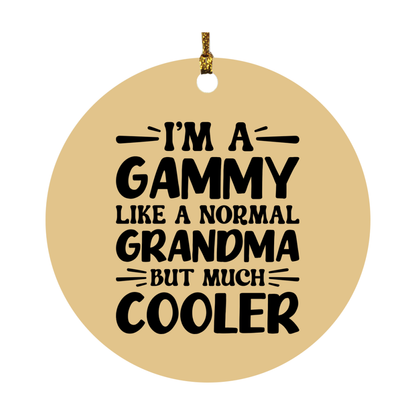 I'm A Gammy Like A Normal Grandma But Much Cooler Ornament – Funny Gammy Christmas Ornament – Gift For Gammy – Grandma Ornament