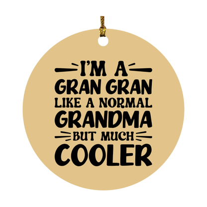 I'm A Gran Gran Like A Normal Grandma But Much Cooler Ornament – Funny Gran Gran Christmas Ornament – Gift For Gran Gran – Grandma Ornament