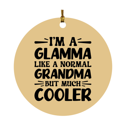 I'm A Glamma Like A Normal Grandma But Much Cooler Ornament – Funny Glamma Christmas Ornament – Gift For Glamma – Grandma Ornament