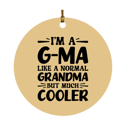 I'm A G-Ma Like A Normal Grandma But Much Cooler Ornament – Funny G-Ma Christmas Ornament – Gift For G-Ma – Grandma Ornament