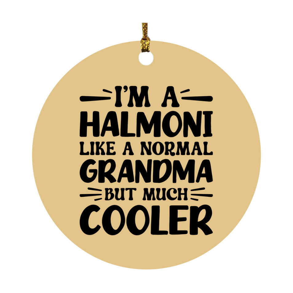 I'm A Halmoni Like A Normal Grandma But Much Cooler Ornament – Funny Halmoni Christmas Ornament – Gift For Halmoni – Grandma Ornament