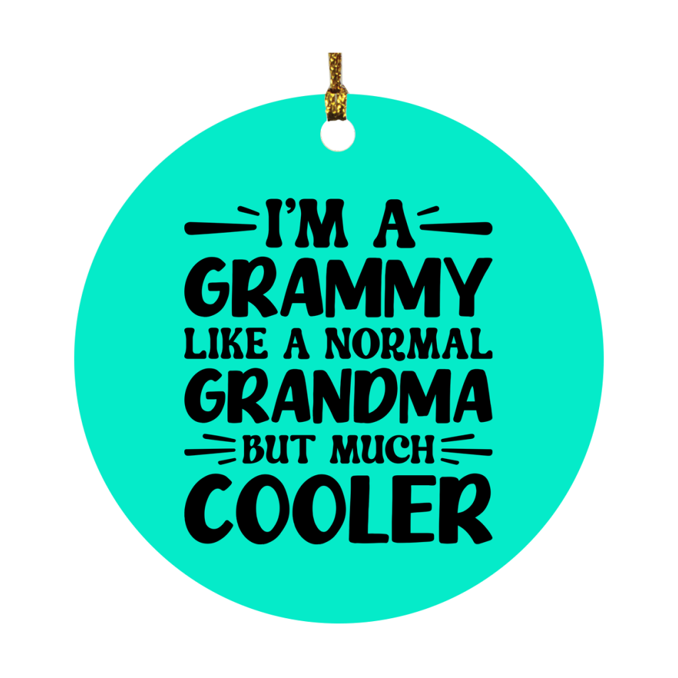 I'm A Grammy Like A Normal Grandma But Much Cooler Ornament – Funny Grammy Christmas Ornament – Gift For Grammy – Grandma Ornament
