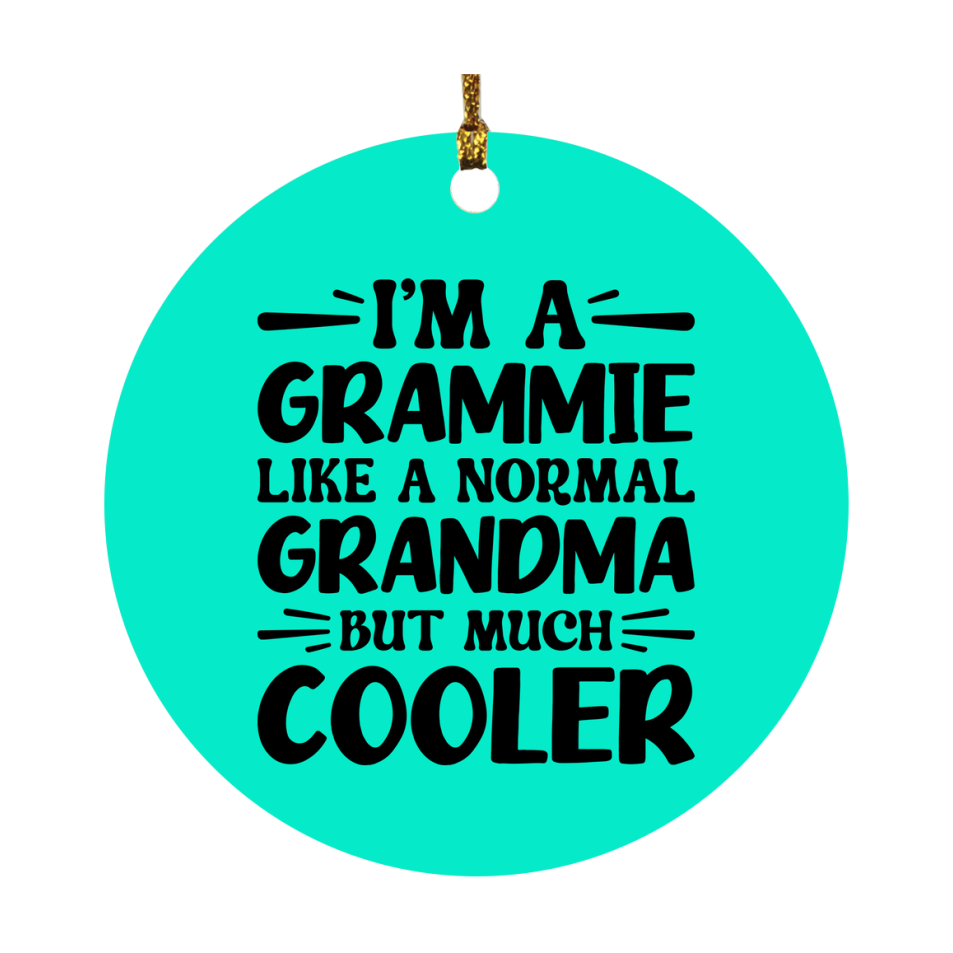 I'm A Grammie Like A Normal Grandma But Much Cooler Ornament – Funny Grammie Christmas Ornament – Gift For Grammie – Grandma Ornament