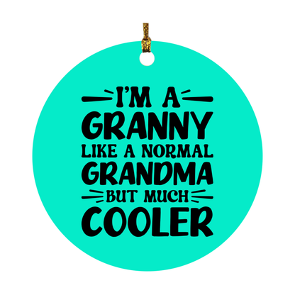 I'm A Granny Like A Normal Grandma But Much Cooler Ornament – Funny Granny Christmas Ornament – Gift For Granny – Grandma Ornament
