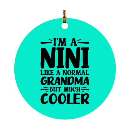 I'm A Nini Like A Normal Grandma But Much Cooler Ornament – Funny Nini Christmas Ornament – Gift For Nini – Grandma Ornament