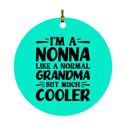 I'm A Nonna Like A Normal Grandma But Much Cooler Ornament – Funny Nonna Christmas Ornament – Gift For Nonna – Grandma Ornament