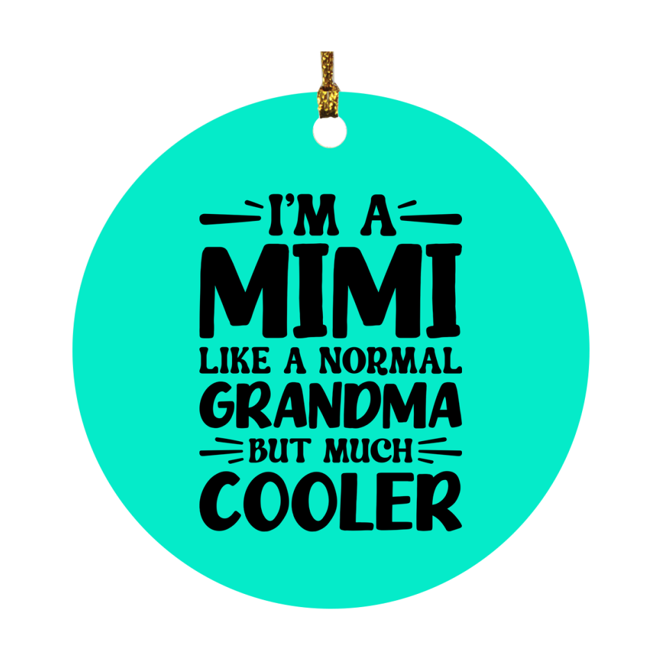 I'm A Mimi Like A Normal Grandma But Much Cooler Ornament – Funny Mimi Christmas Ornament – Gift For Mimi – Grandma Ornament