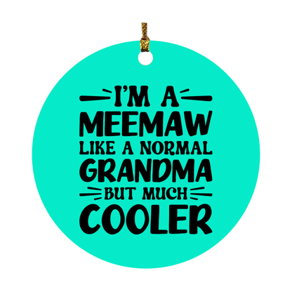 I'm A Meemaw Like A Normal Grandma But Much Cooler Ornament – Funny Meemaw Christmas Ornament – Gift For Meemaw – Grandma Ornament
