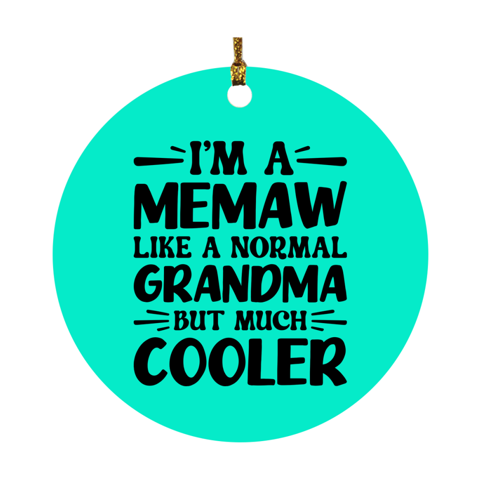 I'm A Memaw Like A Normal Grandma But Much Cooler Ornament – Funny Memaw Christmas Ornament – Gift For Memaw – Grandma Ornament