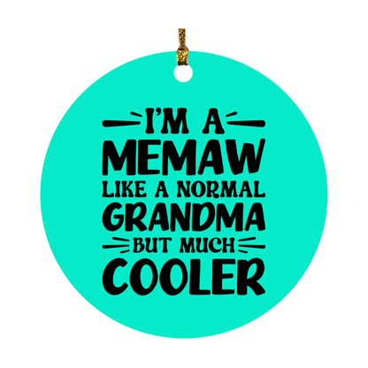 I'm A Memaw Like A Normal Grandma But Much Cooler Ornament – Funny Memaw Christmas Ornament – Gift For Memaw – Grandma Ornament