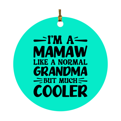 I'm A Mamaw Like A Normal Grandma But Much Cooler Ornament – Funny Mamaw Christmas Ornament – Gift For Mamaw – Grandma Ornament