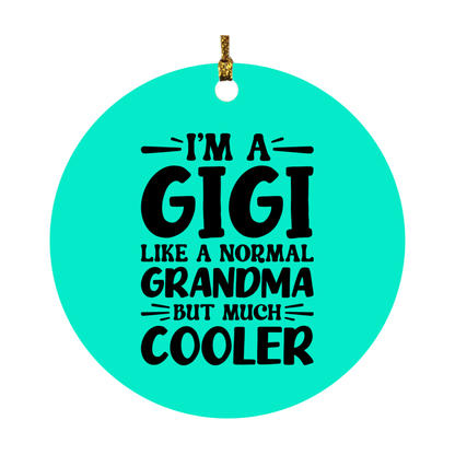 I'm A Gigi Like A Normal Grandma But Much Cooler Ornament – Funny Gigi Christmas Ornament – Gift For Gigi – Grandma Ornament