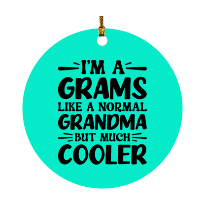 I'm A Grams Like A Normal Grandma But Much Cooler Ornament – Funny Grams Christmas Ornament – Gift For Grams – Grandma Ornament