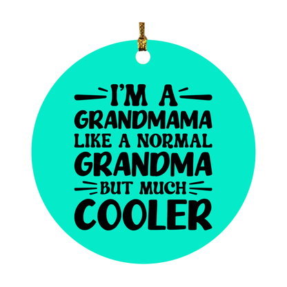 I'm A Grandmama Like A Normal Grandma But Much Cooler Ornament – Funny Grandmama Christmas Ornament – Gift For Grandmama – Grandma Ornament