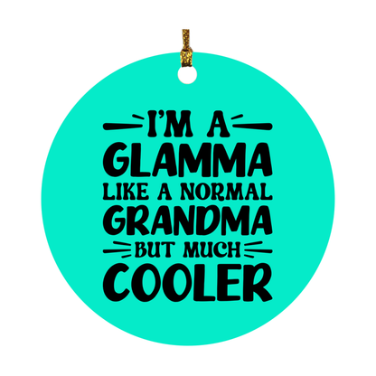 I'm A Glamma Like A Normal Grandma But Much Cooler Ornament – Funny Glamma Christmas Ornament – Gift For Glamma – Grandma Ornament