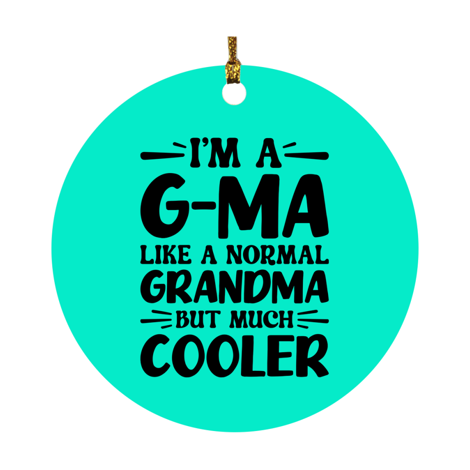 I'm A G-Ma Like A Normal Grandma But Much Cooler Ornament – Funny G-Ma Christmas Ornament – Gift For G-Ma – Grandma Ornament