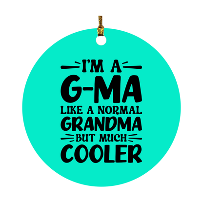 I'm A G-Ma Like A Normal Grandma But Much Cooler Ornament – Funny G-Ma Christmas Ornament – Gift For G-Ma – Grandma Ornament