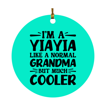I'm A Yiayia Like A Normal Grandma But Much Cooler Ornament – Funny Yiayia Christmas Ornament – Gift For Yiayia – Grandma Ornament