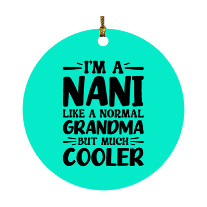 I'm A Nani Like A Normal Grandma But Much Cooler Ornament – Funny Nani Christmas Ornament – Gift For Nani – Grandma Ornament