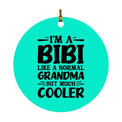 I'm A Bibi Like A Normal Grandma But Much Cooler Ornament – Funny Bibi Christmas Ornament – Gift For Bibi – Grandma Ornament