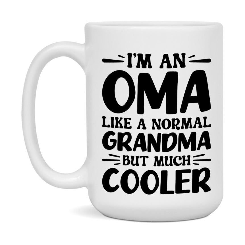 I'm An Oma Like A Normal Grandma But Much Cooler Mug – Funny Oma Gift – Grandma Coffee Mug – Gift For Oma