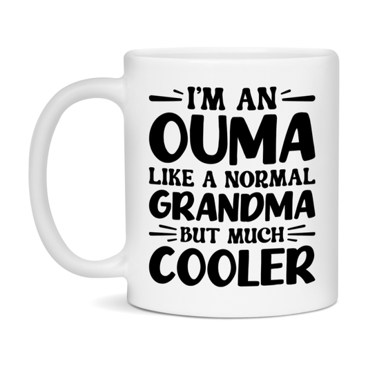 I'm An Ouma Like A Normal Grandma But Much Cooler Mug – Funny Ouma Gift – Grandma Coffee Mug – Gift For Ouma