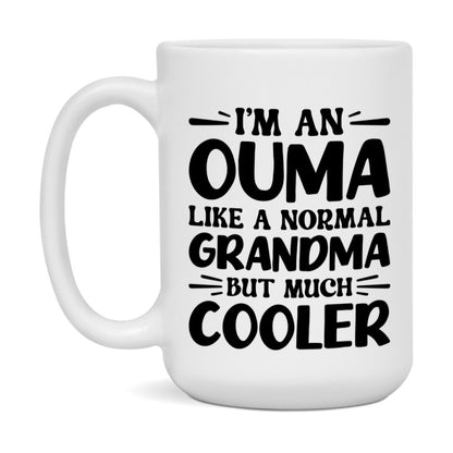 I'm An Ouma Like A Normal Grandma But Much Cooler Mug – Funny Ouma Gift – Grandma Coffee Mug – Gift For Ouma