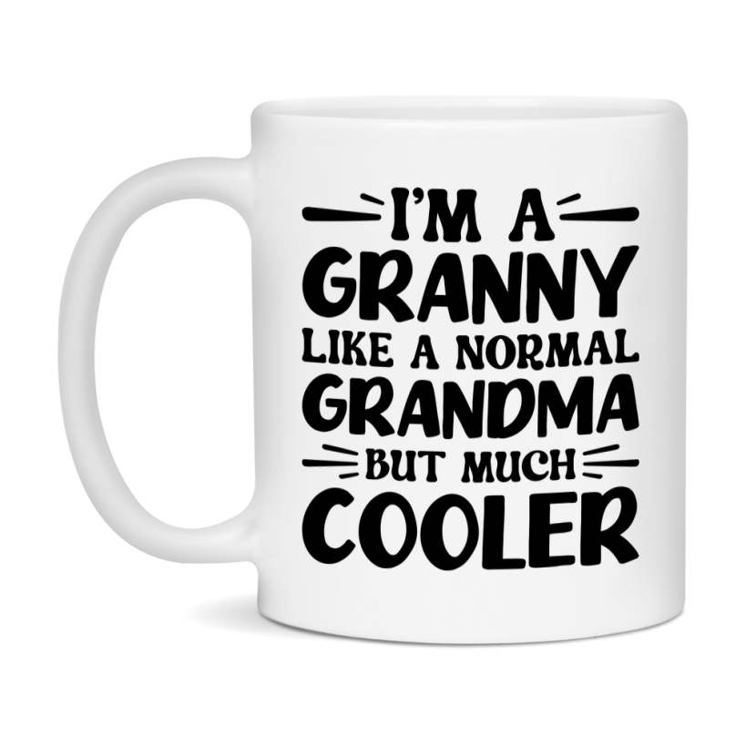 I'm A Granny Like A Normal Grandma But Much Cooler Mug – Funny Granny Gift – Grandma Coffee Mug – Gift For Granny
