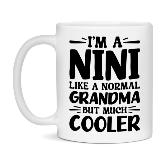 I'm A Nini Like A Normal Grandma But Much Cooler Mug – Funny Nini Gift – Grandma Coffee Mug – Gift For Nini
