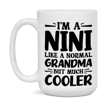 I'm A Nini Like A Normal Grandma But Much Cooler Mug – Funny Nini Gift – Grandma Coffee Mug – Gift For Nini