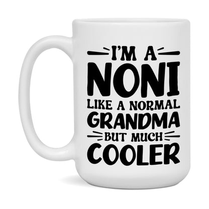 I'm A Noni Like A Normal Grandma But Much Cooler Mug – Funny Noni Gift – Grandma Coffee Mug – Gift For Noni