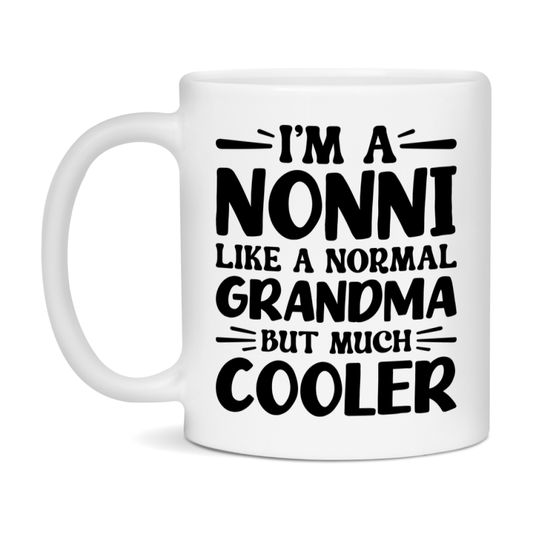 I'm A Nonni Like A Normal Grandma But Much Cooler Mug – Funny Nonni Gift – Grandma Coffee Mug – Gift For Nonni