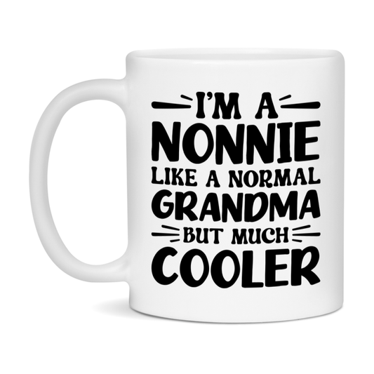 I'm A Nonnie Like A Normal Grandma But Much Cooler Mug – Funny Nonnie Gift – Grandma Coffee Mug – Gift For Nonnie