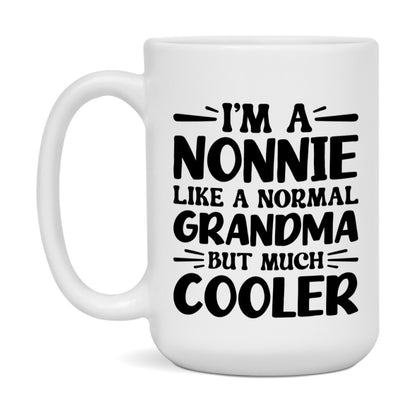 I'm A Nonnie Like A Normal Grandma But Much Cooler Mug – Funny Nonnie Gift – Grandma Coffee Mug – Gift For Nonnie