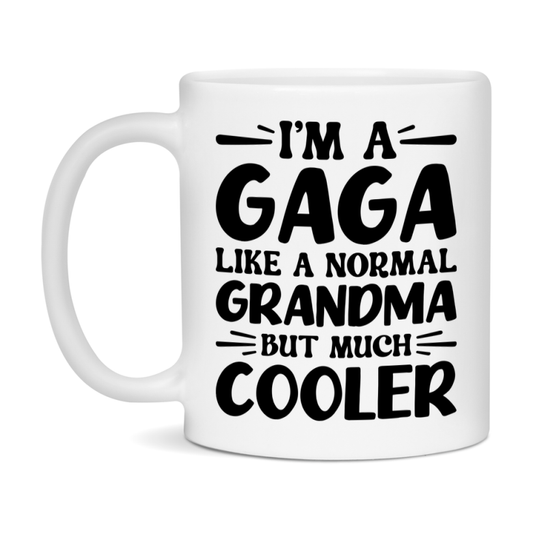 I'm A Gaga Like A Normal Grandma But Much Cooler Mug – Funny Gaga Gift – Grandma Coffee Mug – Gift For Gaga
