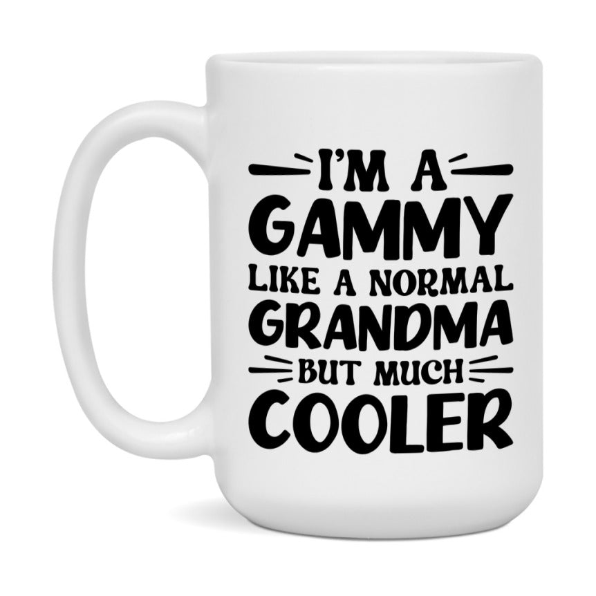 I'm A Gammy Like A Normal Grandma But Much Cooler Mug – Funny Gammy Gift – Grandma Coffee Mug – Gift For Gammy