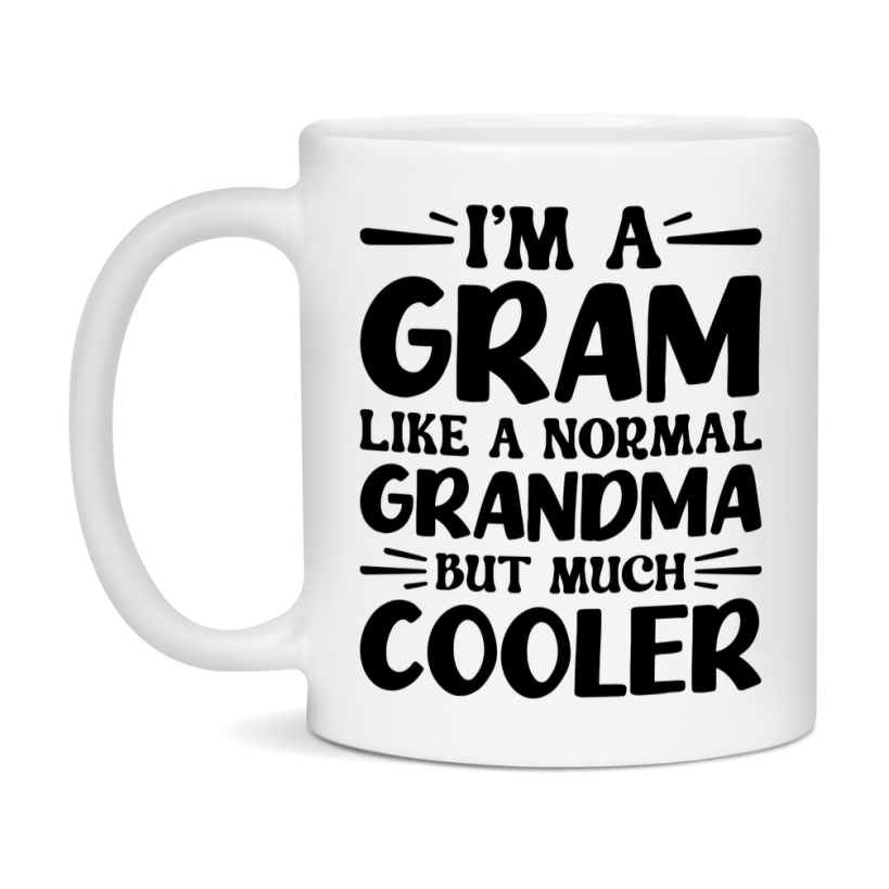 I'm A Gram Like A Normal Grandma But Much Cooler Mug – Funny Gram Gift – Grandma Coffee Mug – Gift For Gram