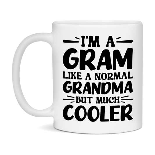 I'm A Gram Like A Normal Grandma But Much Cooler Mug – Funny Gram Gift – Grandma Coffee Mug – Gift For Gram