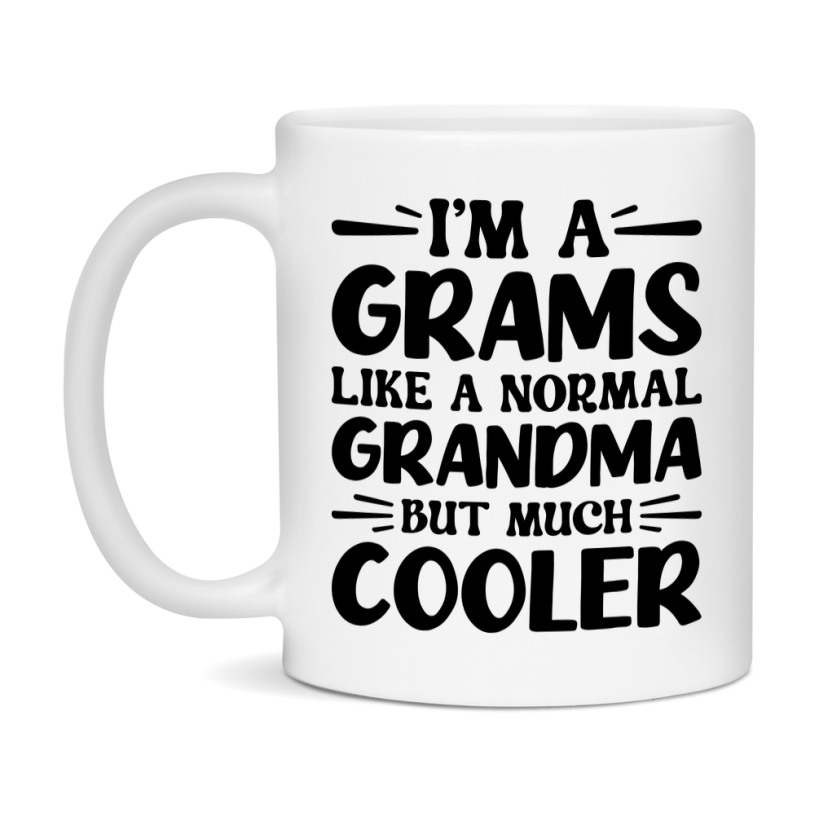 I'm A Grams Like A Normal Grandma But Much Cooler Mug – Funny Grams Gift – Grandma Coffee Mug – Gift For Grams