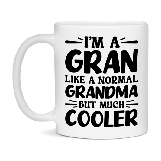 I'm A Gran Like A Normal Grandma But Much Cooler Mug – Funny Gran Gift – Grandma Coffee Mug – Gift For Gran