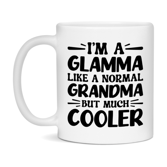 I'm A Glamma Like A Normal Grandma But Much Cooler Mug – Funny Glamma Gift – Grandma Coffee Mug – Gift For Glamma
