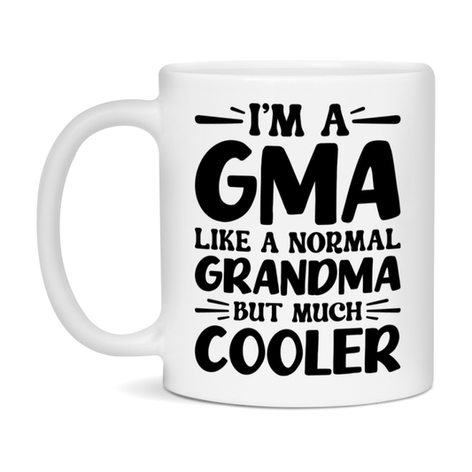 I'm A Gma Like A Normal Grandma But Much Cooler Mug – Funny Gma Gift – Grandma Coffee Mug – Gift For Gma